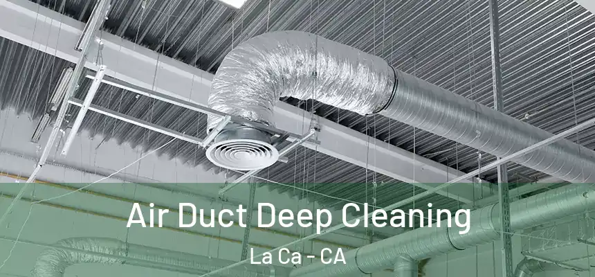  Air Duct Deep Cleaning La Ca - CA