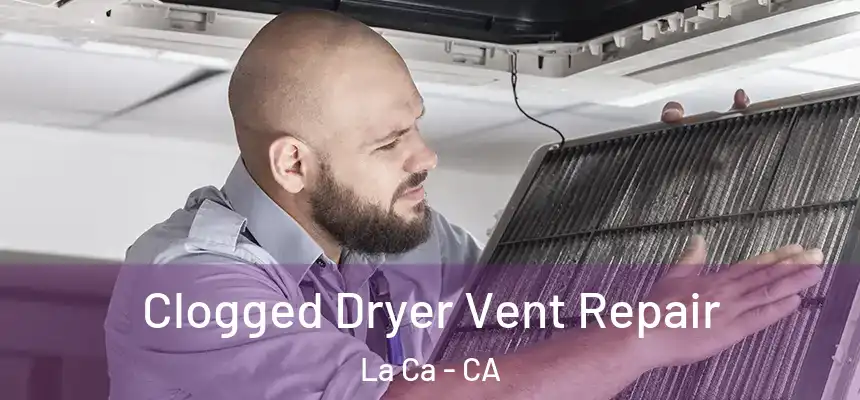  Clogged Dryer Vent Repair La Ca - CA