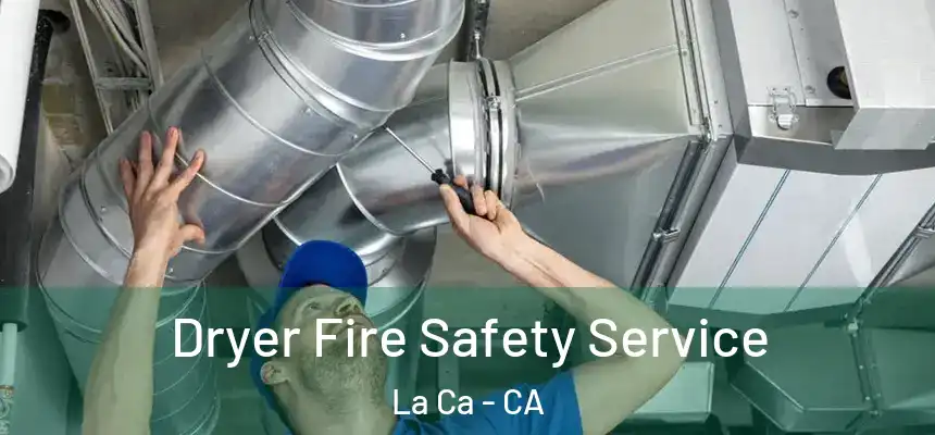  Dryer Fire Safety Service La Ca - CA