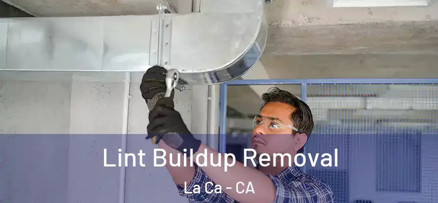  Lint Buildup Removal La Ca - CA