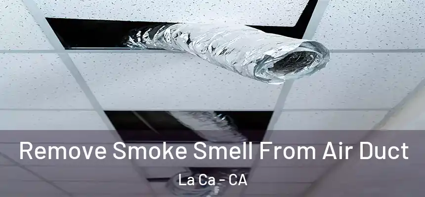 Remove Smoke Smell From Air Duct La Ca - CA